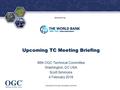 ® Sponsored by Upcoming TC Meeting Briefing 98th OGC Technical Committee Washington, DC USA Scott Simmons 4 February 2016 Copyright © 2016 Open Geospatial.