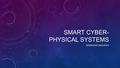 SMART CYBER- PHYSICAL SYSTEMS MINDAUGAS VASILJEVAS.