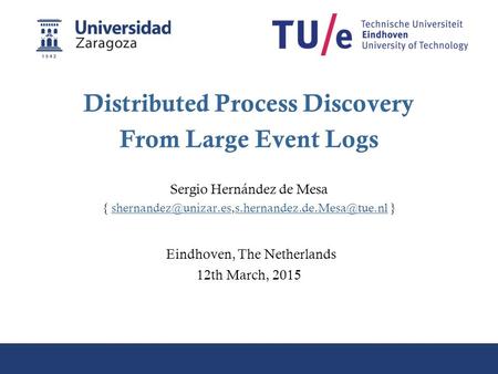 Distributed Process Discovery From Large Event Logs Sergio Hernández de Mesa {