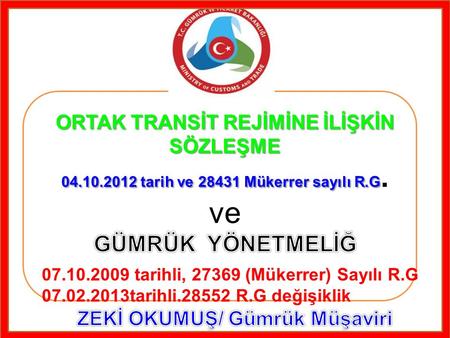 07.10.2009 tarihli, 27369 (Mükerrer) Sayılı R.G 07.02.2013tarihli.28552 R.G değişiklik.