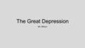 The Great Depression Mr. Wilson. Images Excerpt #1 Due to the severe damages caused by WWI and the heavy monetary penalties placed on Germany by the.