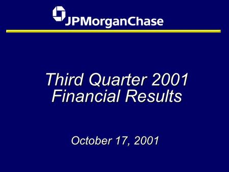 Third Quarter 2001 Financial Results October 17, 2001.