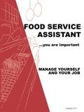 Lesson 4 T1 FOOD SERVICE …you are important ASSISTANT MANAGE YOURSELF AND YOUR JOB.