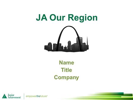 JA Our Region Name Title Company. Session 1 Am I an Entrepreneur? 1.