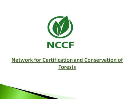 Network for Certification and Conservation of Forests.