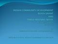 INDIAN COMMUNITY DEVELOPMENT BLOCK GRANT WHAT IS AN INDIAN COMMUNITY DEVELOPMENT BLOCK GRANT (ICDBG)? ICDBG is a grant program being offered by HUD’s.