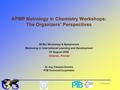 CS Q uality M etrology S tandardization C ertification T esting A ccreditation CS 2008.08.05 1 APMP Metrology in Chemistry Workshops: The Organizers’ Perspectives.