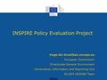 INSPIRE Policy Evaluation Project European Commission Directorate-General Environment Governance, Information and Reporting.