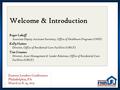 1 Welcome & Introduction Roger Lukoff Associate Deputy Assistant Secretary, Office of Healthcare Programs (OHP) Kelly Haines Director, Office of Residential.