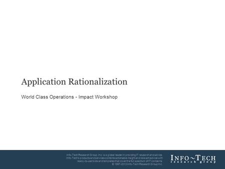 Info-Tech Research Group1 Info-Tech Research Group, Inc. is a global leader in providing IT research and advice. Info-Tech’s products and services combine.