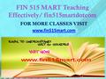 FIN 515 MART Teaching Effectively/ fin515martdotcom FOR MORE CLASSES VISIT www.fin515mart.com.