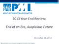 2013 Year-End Review: End of an Era, Auspicious Future December 12, 2013 Your authoritative source for project management information in the Bluegrass.