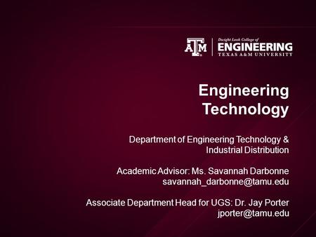 Engineering Technology Department of Engineering Technology & Industrial Distribution Academic Advisor: Ms. Savannah Darbonne