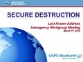 1. 2 Agenda 2 Secure Destruction Service Overview and Update Mailer Participation and Enrollment Requirements Building a Business Case $ Next Steps.