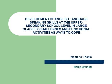 DEVELOPMENT OF ENGLISH LANGUAGE SPEAKING SKILLS AT THE UPPER- SECONDARY SCHOOL LEVEL IN LARGE CLASSES: CHALLENGES AND FUNCTIONAL ACTIVITIES AS WAYS TO.