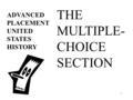 1 ADVANCED PLACEMENT UNITED STATES HISTORY THE MULTIPLE- CHOICE SECTION.