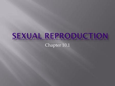 Chapter 10.1. process that REDUCES the amount of genetic material contained in the DNA and the chromosomes by half Meiosis, like mitosis, must be followed.