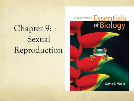 Chapter 9: Sexual Reproduction. Sexual Reproduction: Meiosis Due to meiosis, two individuals can create off-spring that are genetically different not.