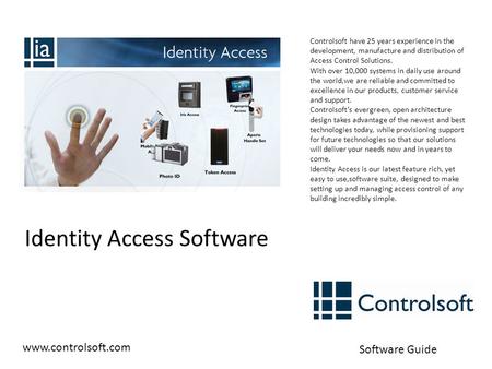 Controlsoft have 25 years experience in the development, manufacture and distribution of Access Control Solutions. With over 10,000 systems in daily use.