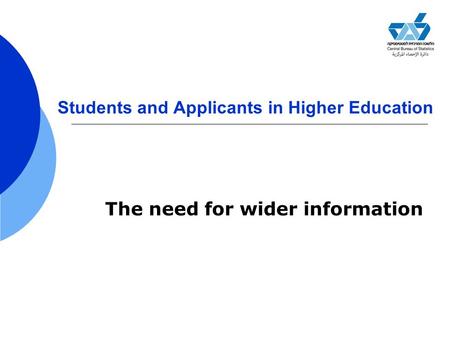 Students and Applicants in Higher Education The need for wider information.