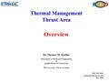 (512) 835-3613 May 2008 Thermal Management Thrust Area Overview Dr. Thomas M. Kiehne Department of Mechanical Engineering & Applied.