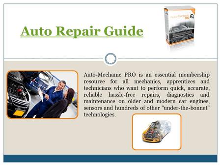 Auto Repair Guide Auto-Mechanic PRO is an essential membership resource for all mechanics, apprentices and technicians who want to perform quick, accurate,