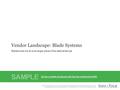 Info-Tech Research Group1 Vendor Landscape: Blade Systems Blades slice into an ever larger piece of the data center pie.