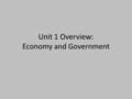 Unit 1 Overview: Economy and Government