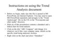 Instructions on using the Trend Analysis document Before we begin, make sure this file is opened in MS PowerPoint, not Internet Explorer. You may need.