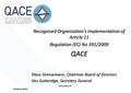 08 March 2016 Recognised Organisation’s implementation of Article 11 Regulation (EC) No 391/2009 QACE Klaus Grensemann, Chairman Board of Directors Des.