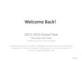 6/6/2016 Welcome Back! 2012-2013 School Year CROSS CREEK HIGH SCHOOL “Creating Tomorrow’s Successes Today” Our Mission is to provide a positive, challenging,