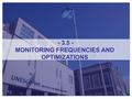 1 - 3.5 - MONITORING FREQUENCIES AND OPTIMIZATIONS.