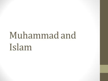 Muhammad and Islam. Early Islam 613- Muhammad began to preach Islam to other Meccans People must worship the one God All believers were equal The rich.