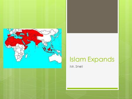 Islam Expands Mr. Snell. Setting the Stage  Muhammad died in 632 C.E.  Crisis among the community  Muslims were inspired and believed they had a duty.