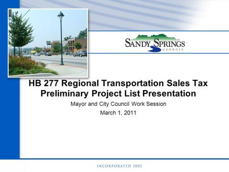 HB 277 Regional Transportation Sales Tax Preliminary Project List Presentation Mayor and City Council Work Session March 1, 2011.