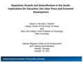 Population Growth and Diversification in the South: Implications for Education, the Labor Force and Economic Development Hobby Center for the Study of.