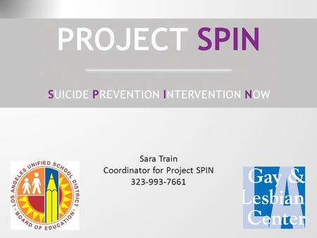 Sara Train Coordinator for Project SPIN 323-993-7661.