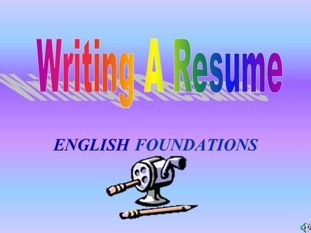 ENGLISH FOUNDATIONS Weekly Objectives Applying employability, career development skills. and social media Utilizing communications and career skills.