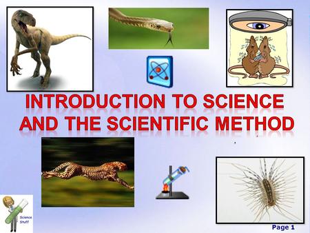 Page 1. Page 2 How is Science Done? Science begins with an _____________. This is the process of gathering information about events or processes in a.