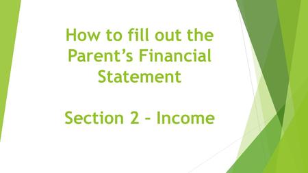 How to fill out the Parent’s Financial Statement Section 2 – Income.