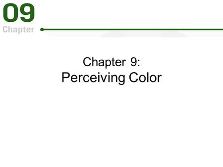 Chapter 9: Perceiving Color. Figure 9-1 p200 Figure 9-2 p201.