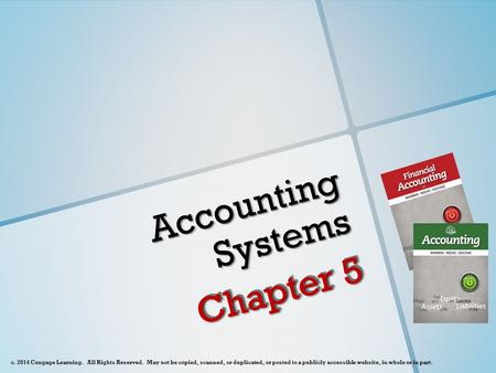 C. 2014 Cengage Learning. All Rights Reserved. May not be copied, scanned, or duplicated, or posted to a publicly accessible website, in whole or in part.