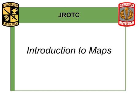 JROTC Introduction to Maps.