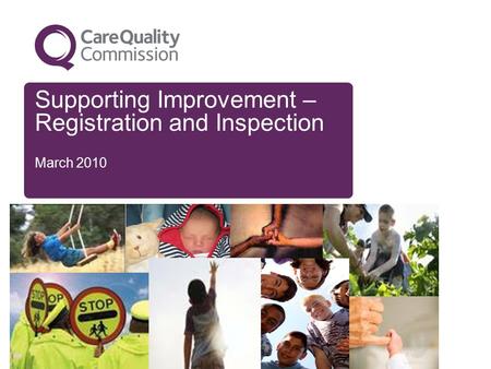 Supporting Improvement – Registration and Inspection March 2010.