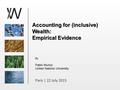 Paris | 22 July 2015 Accounting for (inclusive) Wealth: Empirical Evidence By Pablo Munoz United Nations University.