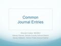 Common Journal Entries Sheryle Coaker, MASBO Stacey Graves, Desoto County School District Sandy Halliwell, Clinton Public School District.