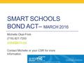 SMART SCHOOLS BOND ACT– MARCH 2016 Michelle Okal-Frink (716) 821-7200 Contact Michelle or your CSR for more information.