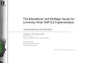 Informatiseringscentrum The Educational and Strategic Issues for University Wide OSP 2.2 Implementation Information Technology Center Marij Veugelers Projectmanager.