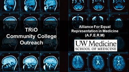 TRiO Community College Outreach Alliance For Equal Representation in Medicine (A.F.E.R.M)