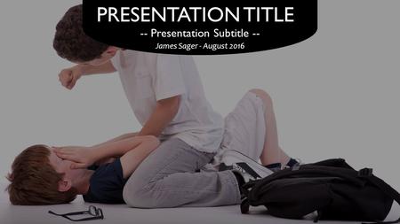 Free PowerPoint Templates PRESENTATION TITLE -- Presentation Subtitle -- James Sager - August 2016.